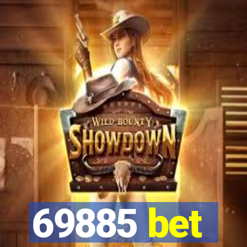 69885 bet